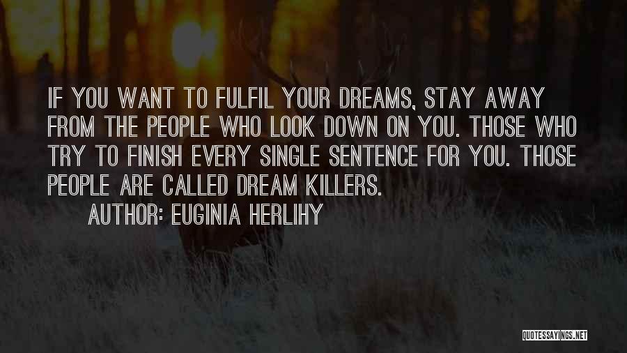 Fulfil Dreams Quotes By Euginia Herlihy