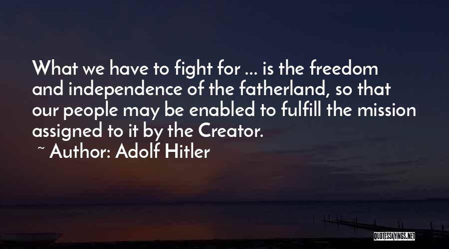 Fulfill Mission Quotes By Adolf Hitler