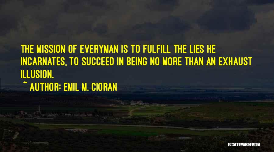 Fulfill Mission Quotes By Emil M. Cioran