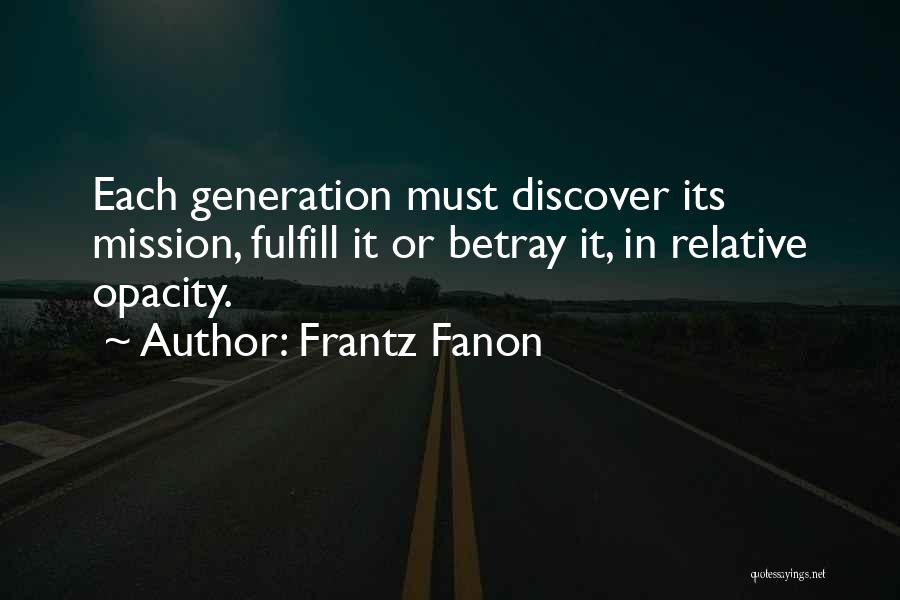 Fulfill Mission Quotes By Frantz Fanon