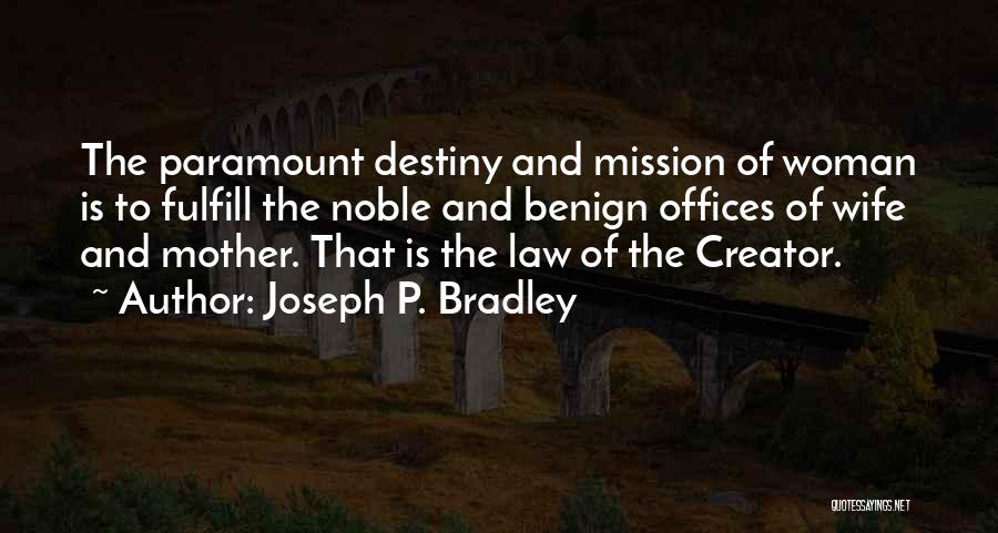 Fulfill Mission Quotes By Joseph P. Bradley