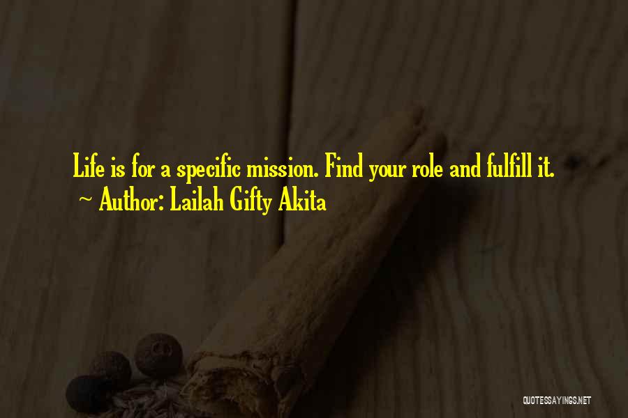 Fulfill Mission Quotes By Lailah Gifty Akita