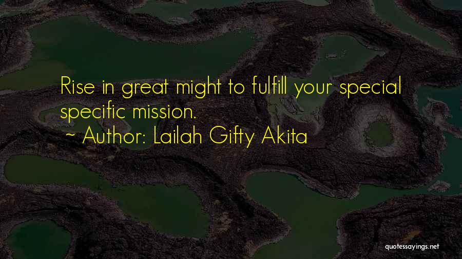 Fulfill Mission Quotes By Lailah Gifty Akita