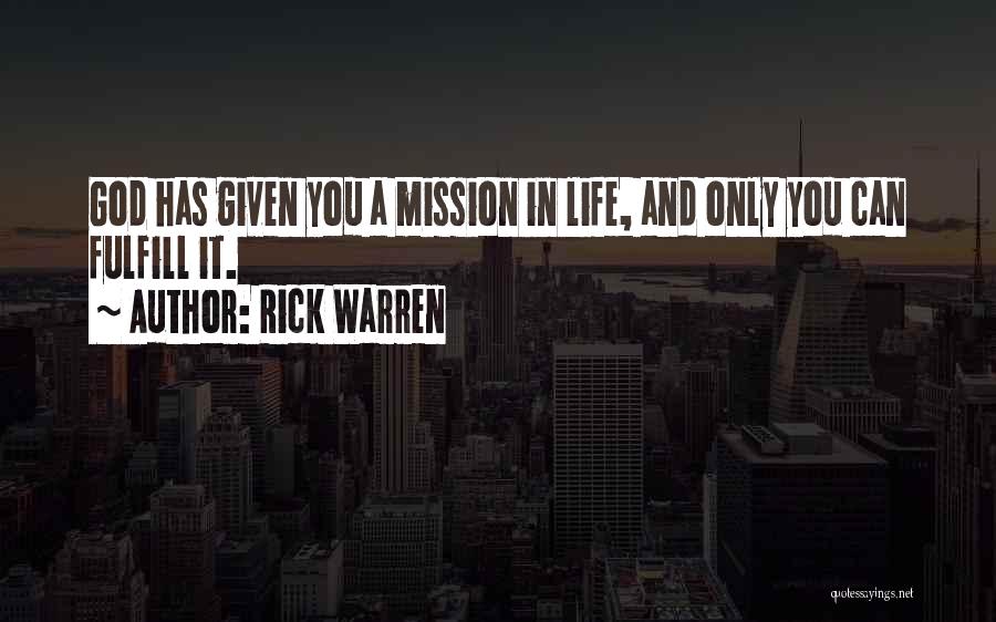 Fulfill Mission Quotes By Rick Warren