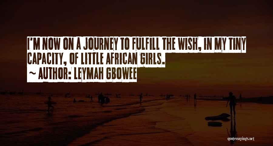 Fulfill My Wish Quotes By Leymah Gbowee