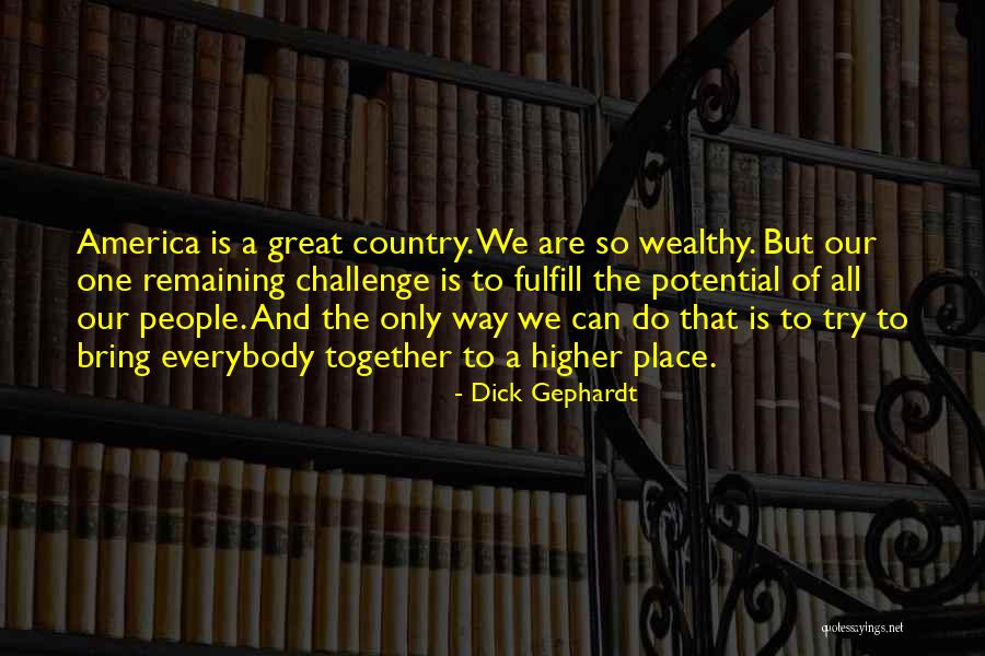 Fulfill Potential Quotes By Dick Gephardt