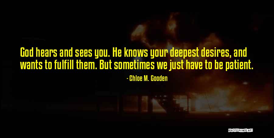 Fulfill Their Desires Quotes By Chloe M. Gooden Fulfill Their Desires Quotes By Chloe M. Gooden