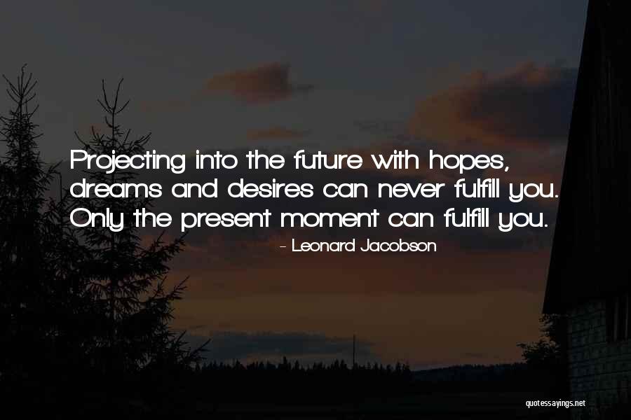Fulfill Their Desires Quotes By Leonard Jacobson Fulfill Their Desires Quotes By Leonard Jacobson