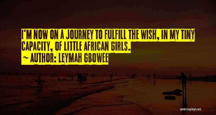 Fulfill Wish Quotes By Leymah Gbowee