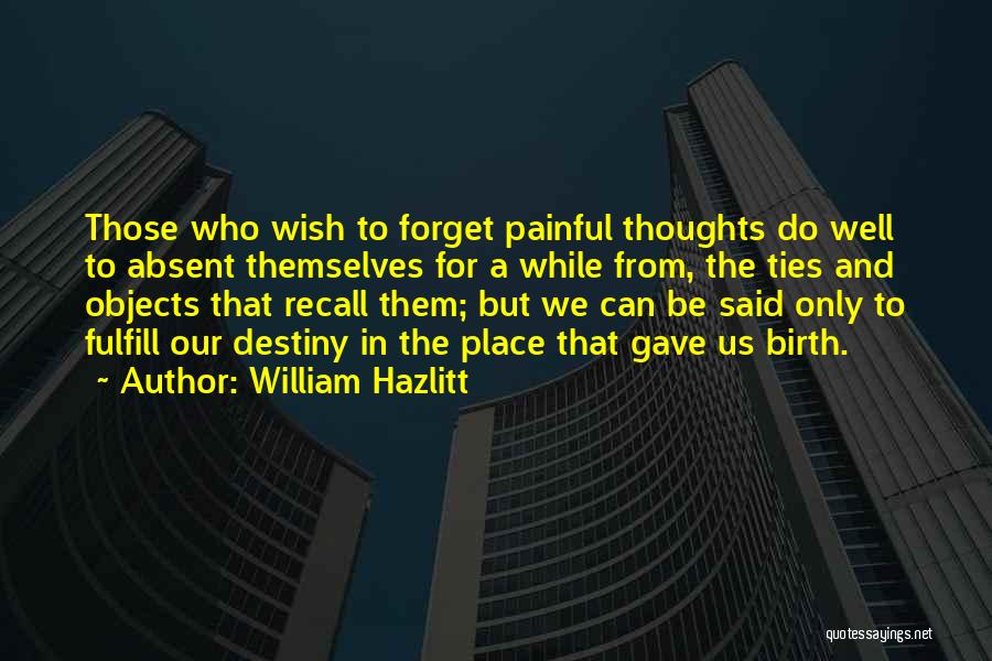 Fulfill Wish Quotes By William Hazlitt