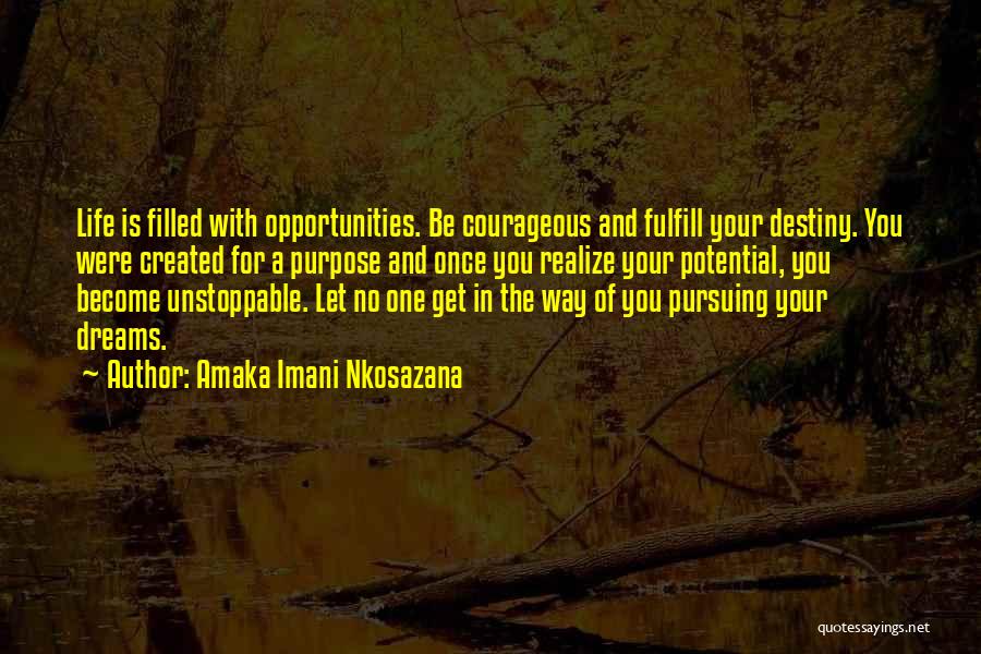 Fulfill Your Destiny Quotes By Amaka Imani Nkosazana