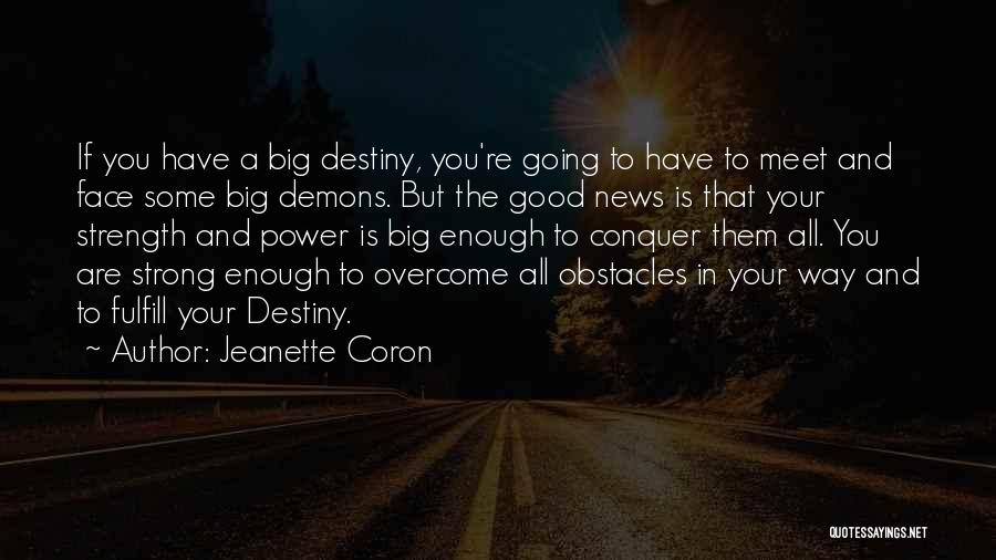 Fulfill Your Destiny Quotes By Jeanette Coron