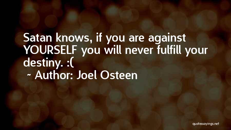 Fulfill Your Destiny Quotes By Joel Osteen