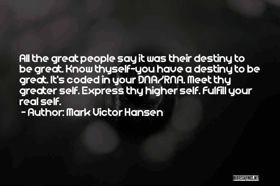 Fulfill Your Destiny Quotes By Mark Victor Hansen