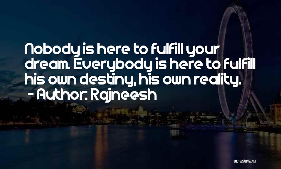 Fulfill Your Destiny Quotes By Rajneesh