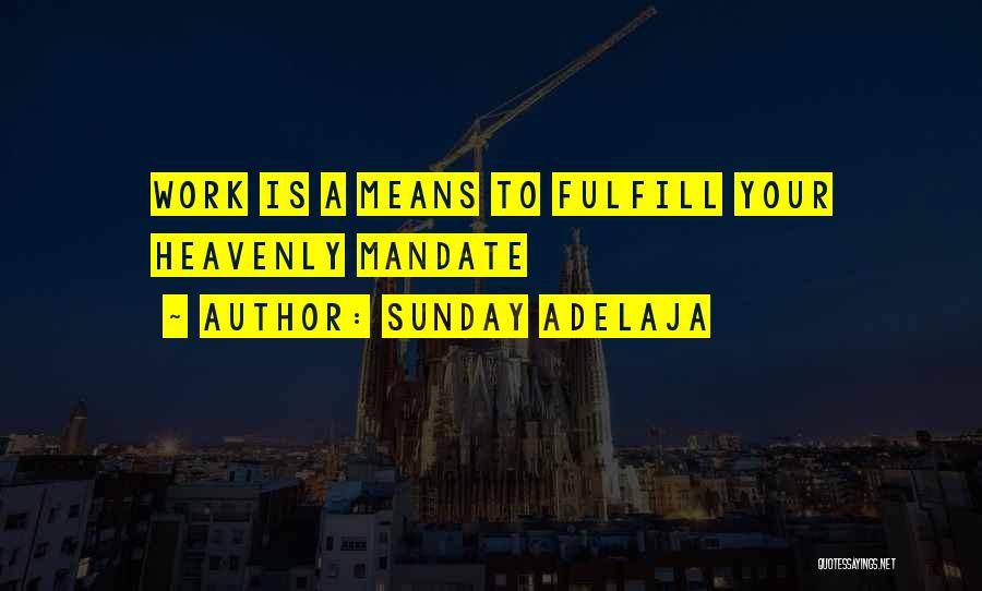Fulfill Your Destiny Quotes By Sunday Adelaja