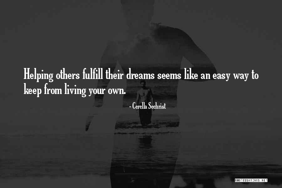 Fulfill Your Dreams Quotes By Cerella Sechrist