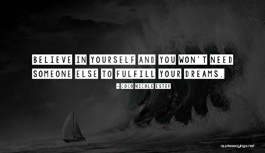 Fulfill Your Dreams Quotes By Coco Nicole Estef