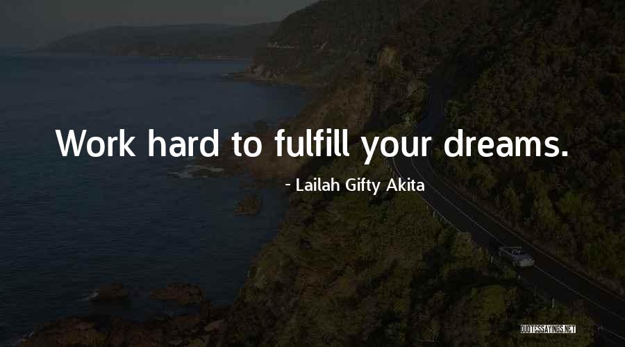 Fulfill Your Dreams Quotes By Lailah Gifty Akita