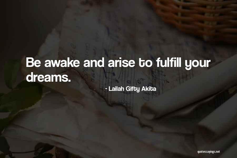 Fulfill Your Dreams Quotes By Lailah Gifty Akita