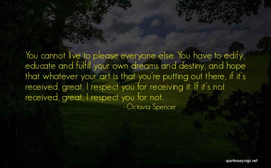 Fulfill Your Dreams Quotes By Octavia Spencer