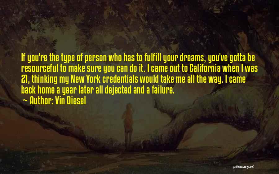 Fulfill Your Dreams Quotes By Vin Diesel