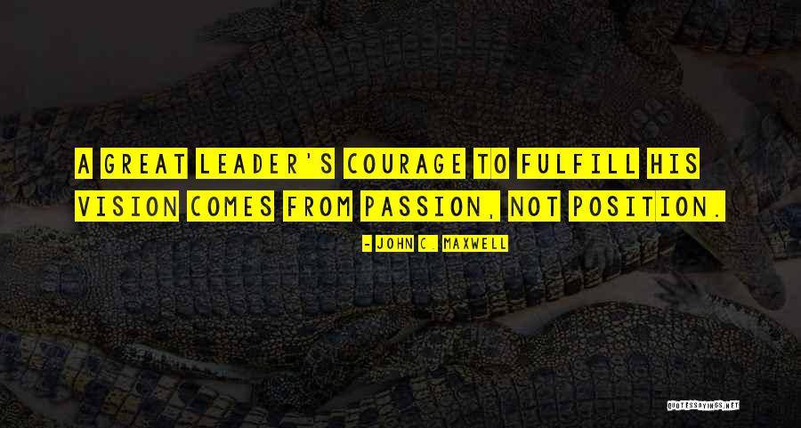 Fulfill Your Passion Quotes By John C. Maxwell