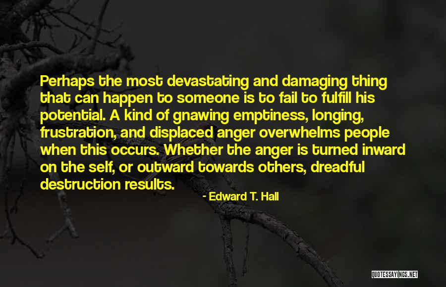 Fulfill Your Potential Quotes By Edward T. Hall Fulfill Your Potential Quotes By Edward T. Hall