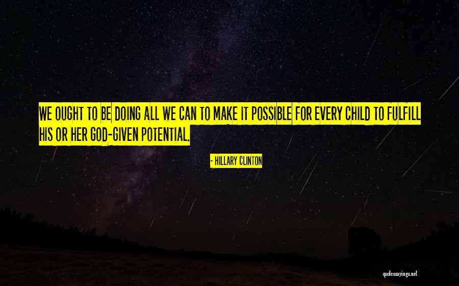 Fulfill Your Potential Quotes By Hillary Clinton Fulfill Your Potential Quotes By Hillary Clinton