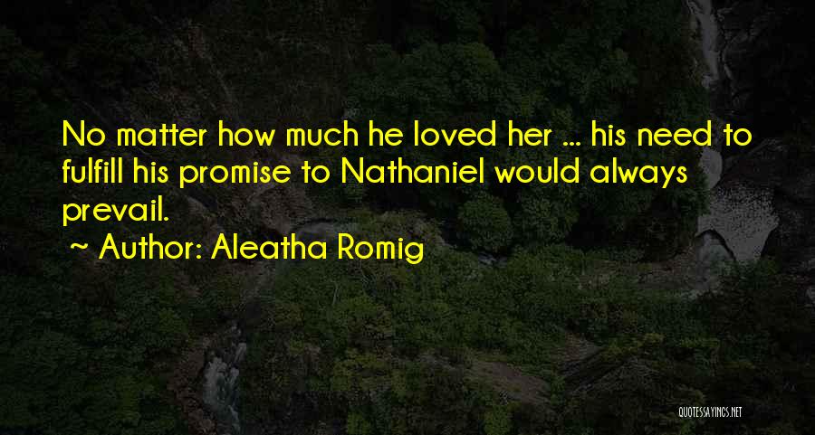 Fulfill Your Promise Quotes By Aleatha Romig