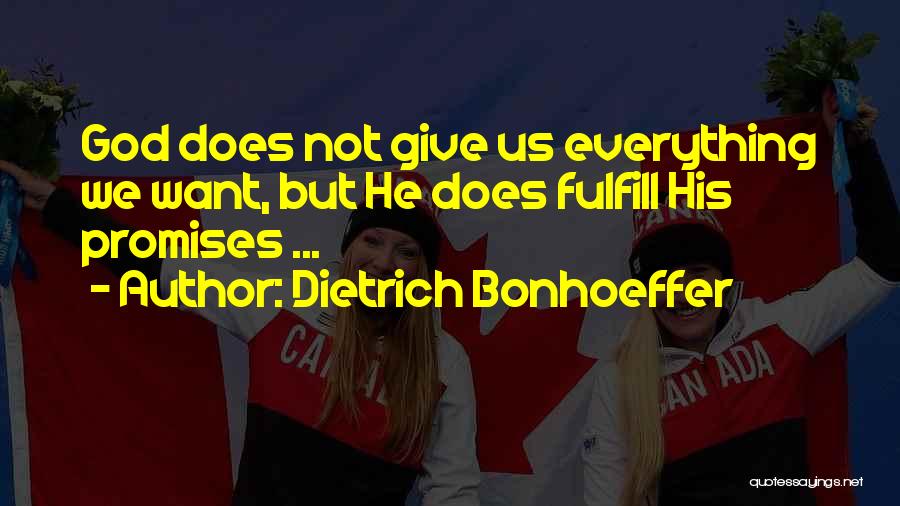 Fulfill Your Promise Quotes By Dietrich Bonhoeffer