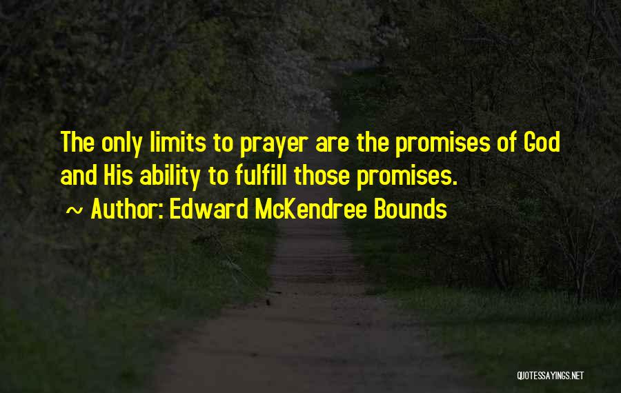 Fulfill Your Promise Quotes By Edward McKendree Bounds