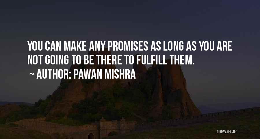 Fulfill Your Promise Quotes By Pawan Mishra