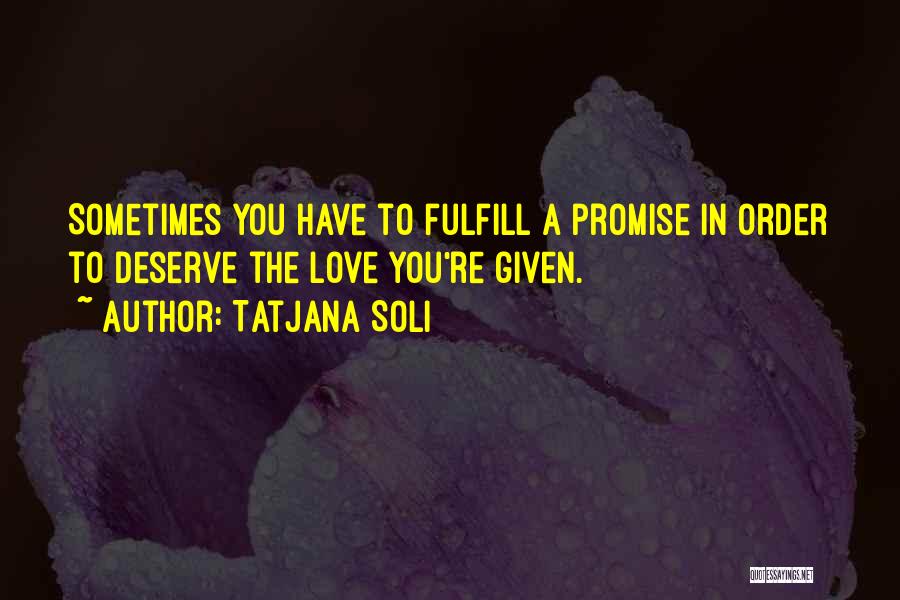 Fulfill Your Promise Quotes By Tatjana Soli
