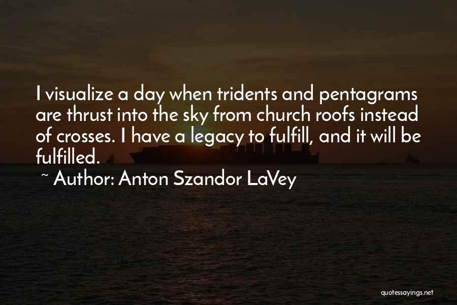 Fulfilled Day Quotes By Anton Szandor LaVey