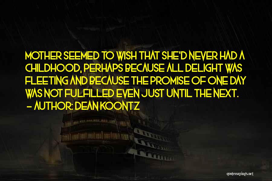 Fulfilled Day Quotes By Dean Koontz