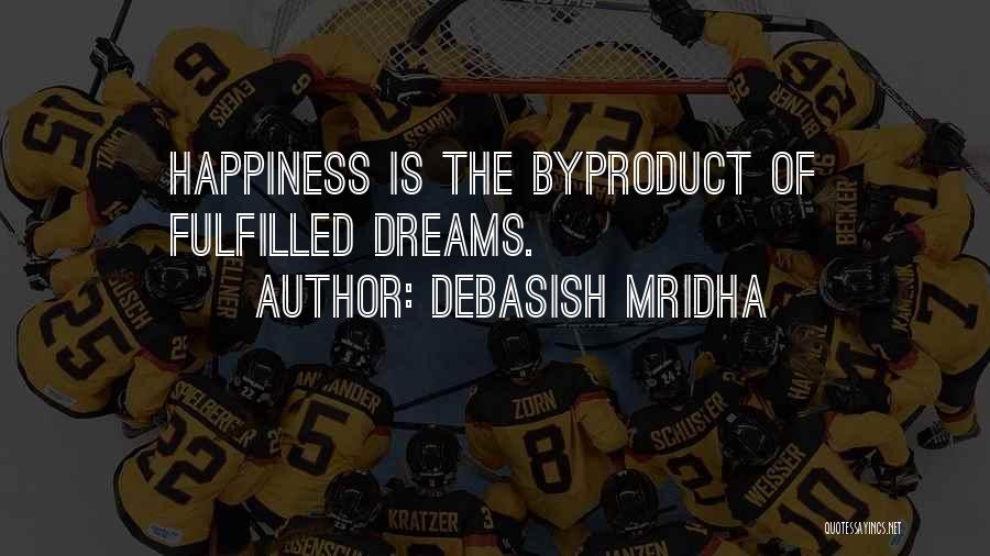 Fulfilled Dreams Quotes By Debasish Mridha