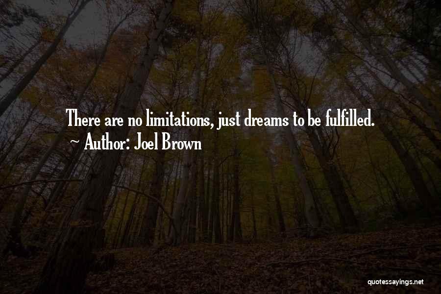 Fulfilled Dreams Quotes By Joel Brown
