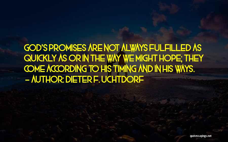 Fulfilled Quotes By Dieter F. Uchtdorf