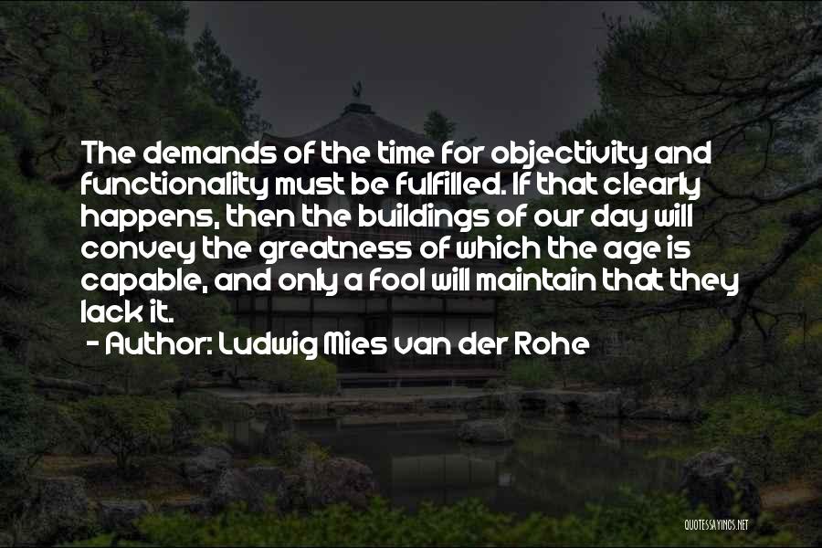 Fulfilled Quotes By Ludwig Mies Van Der Rohe