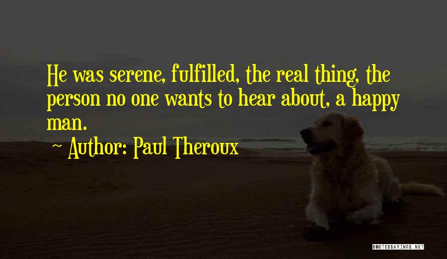 Fulfilled Quotes By Paul Theroux