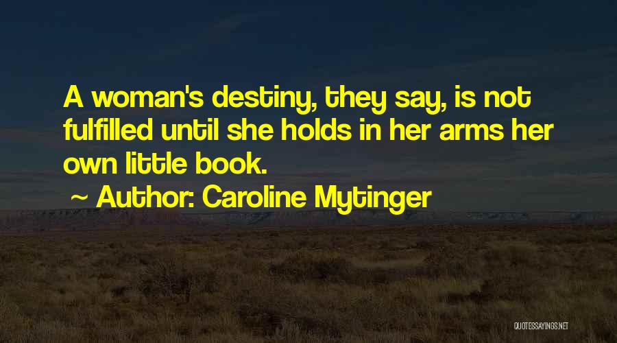 Fulfilled Woman Quotes By Caroline Mytinger