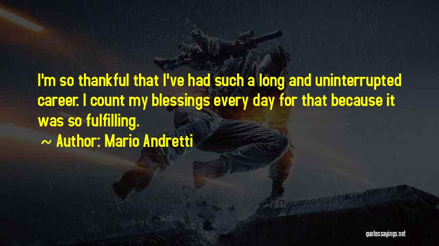 Fulfilling Career Quotes By Mario Andretti