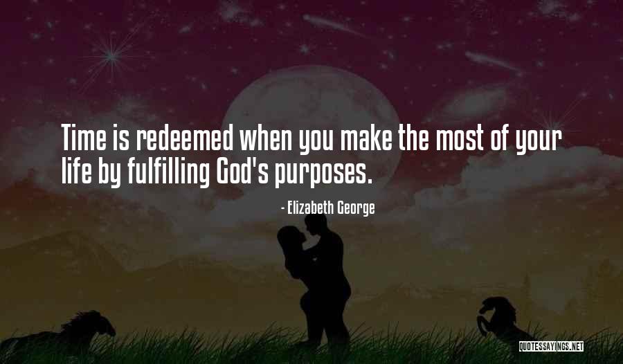 Fulfilling God S Purpose Quotes By Elizabeth George Fulfilling God S Purpose Quotes By Elizabeth George