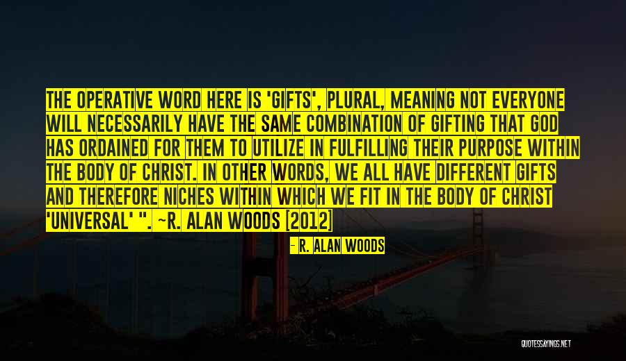 Fulfilling God S Purpose Quotes By R. Alan Woods Fulfilling God S Purpose Quotes By R. Alan Woods