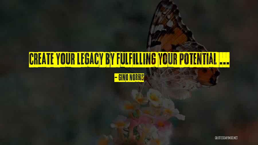 Fulfilling Potential Quotes By Gino Norris Fulfilling Potential Quotes By Gino Norris