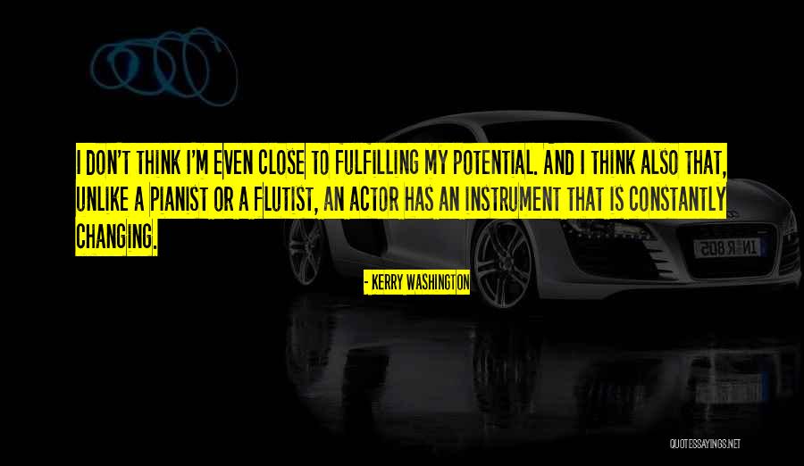 Fulfilling Potential Quotes By Kerry Washington Fulfilling Potential Quotes By Kerry Washington