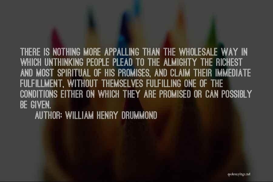 Fulfilling Promises Quotes By William Henry Drummond