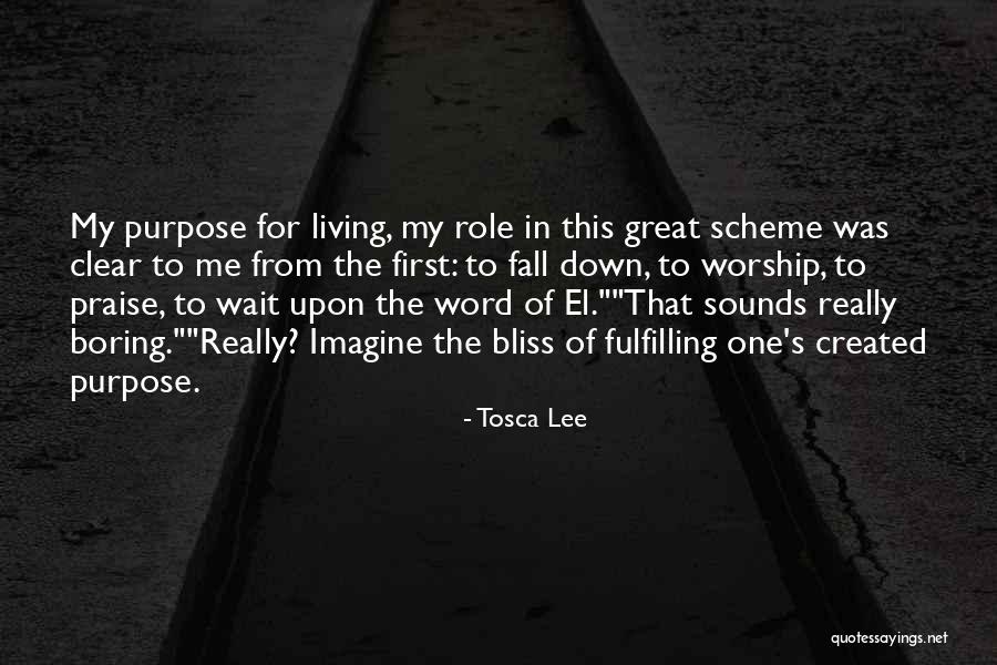 Fulfilling Purpose Quotes By Tosca Lee Fulfilling Purpose Quotes By Tosca Lee