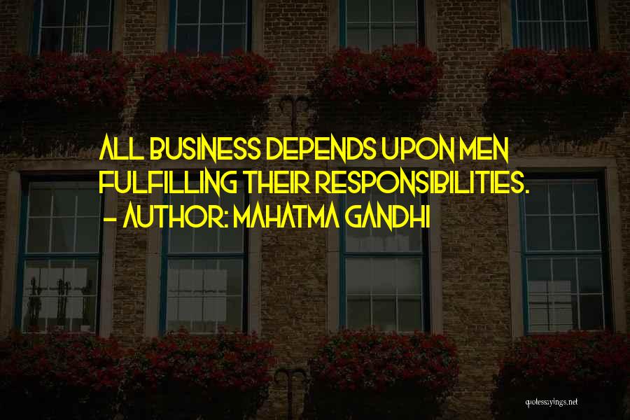 Fulfilling Responsibilities Quotes By Mahatma Gandhi
